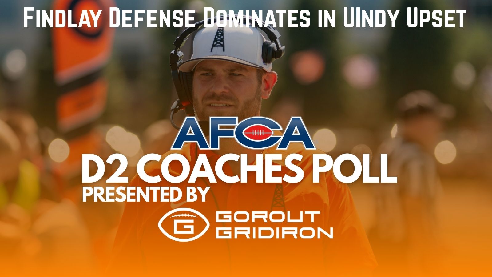 Findlay Upsets UIndy to move up in the AFCA D2 Poll - Presented by GoRout Gridiron